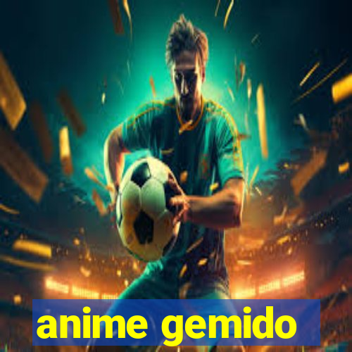 anime gemido