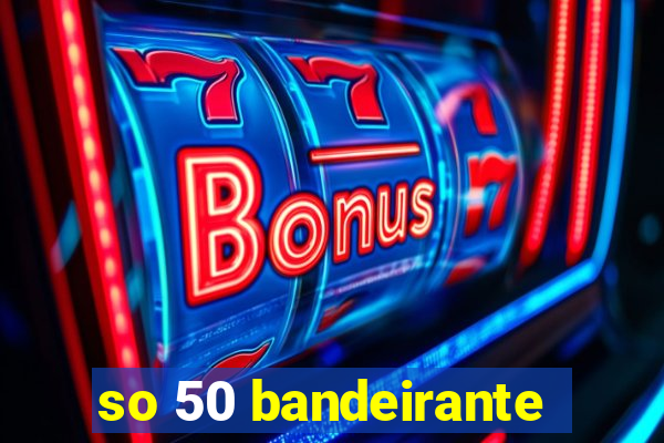 so 50 bandeirante