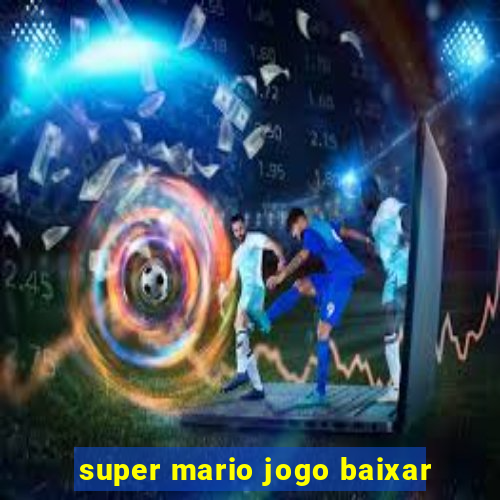 super mario jogo baixar