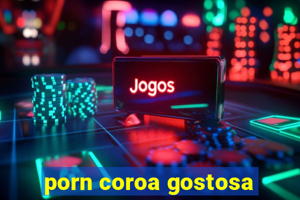 porn coroa gostosa