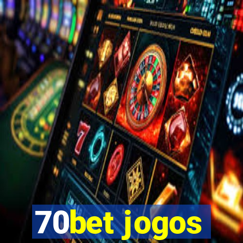 70bet jogos