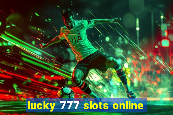 lucky 777 slots online