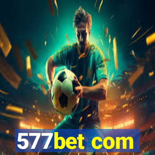 577bet com