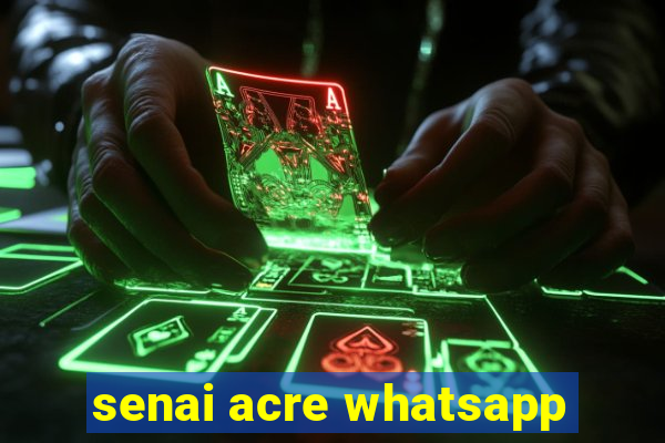 senai acre whatsapp