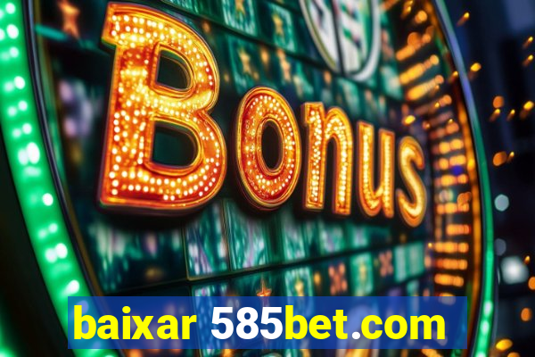 baixar 585bet.com