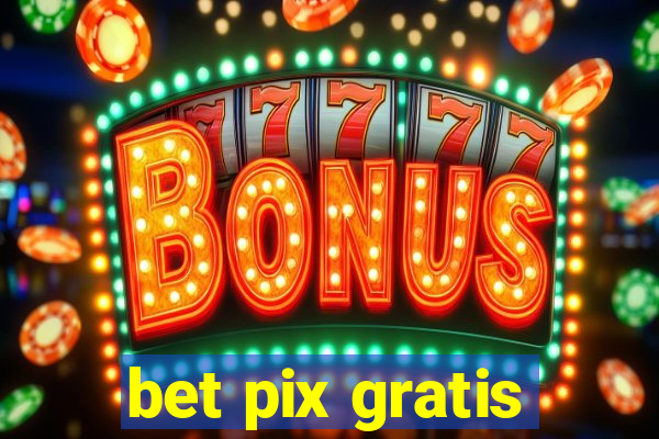 bet pix gratis