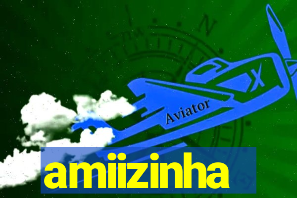 amiizinha