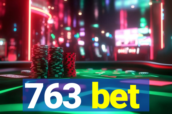 763 bet