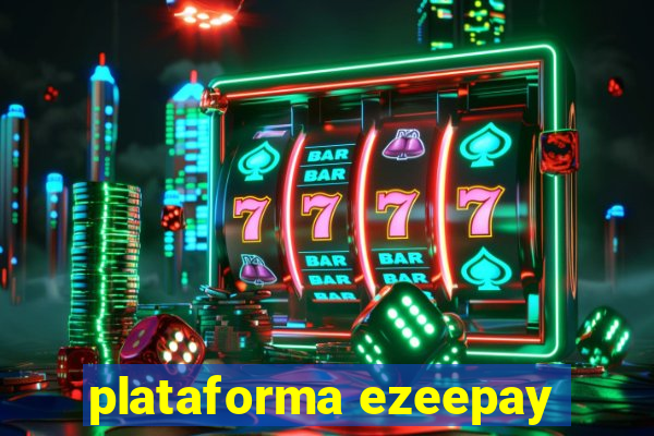 plataforma ezeepay