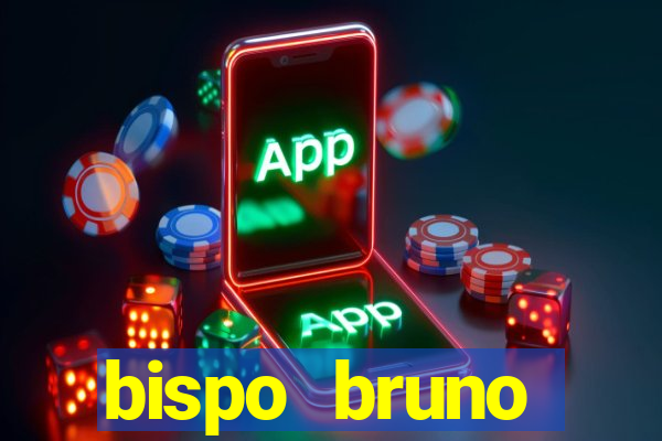 bispo bruno leonardo fortuna