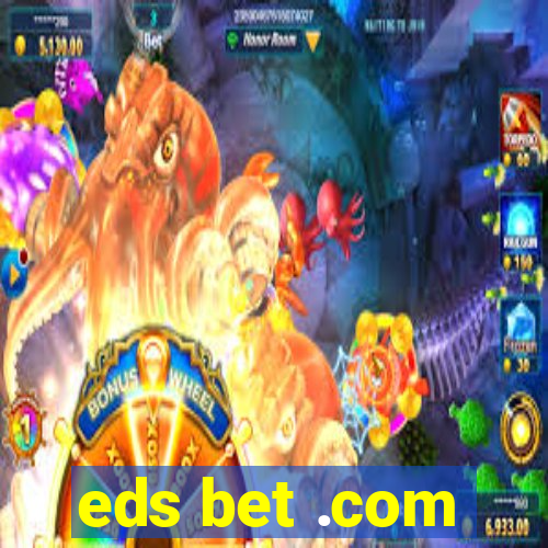 eds bet .com