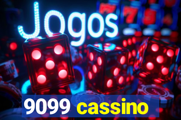 9099 cassino