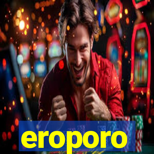 eroporo