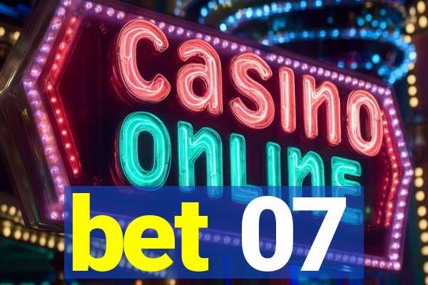 bet 07