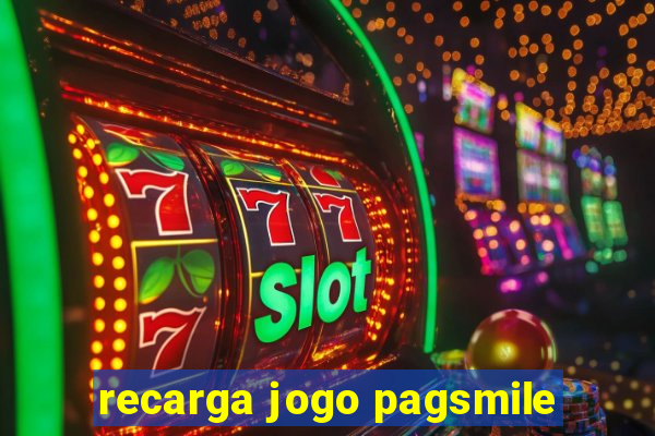 recarga jogo pagsmile