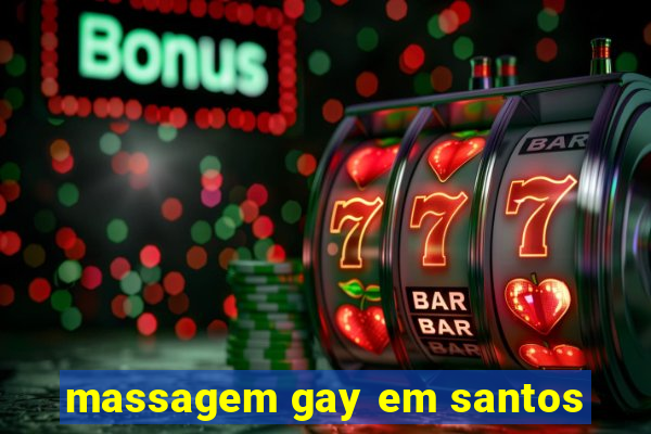 massagem gay em santos