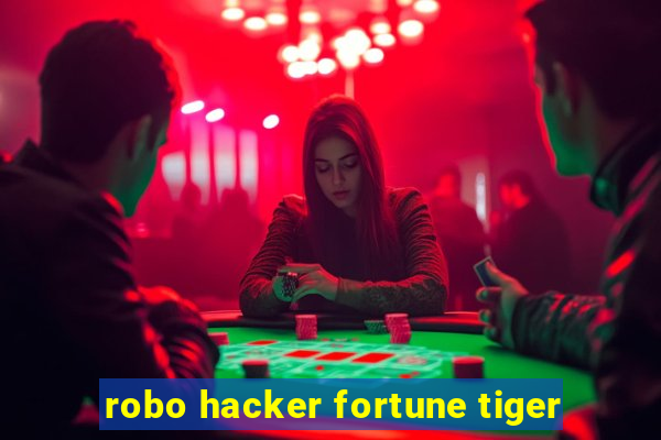 robo hacker fortune tiger