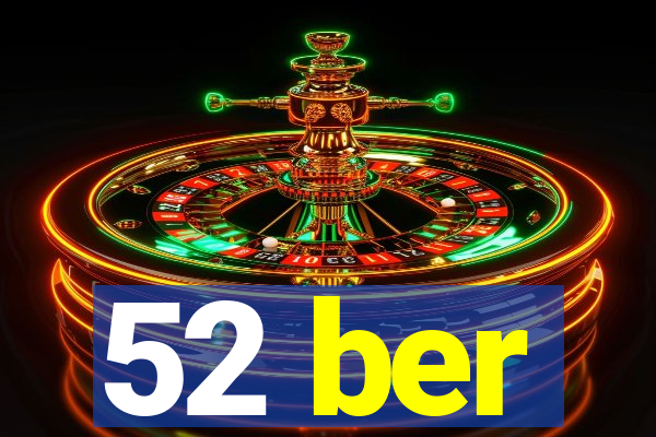 52 ber