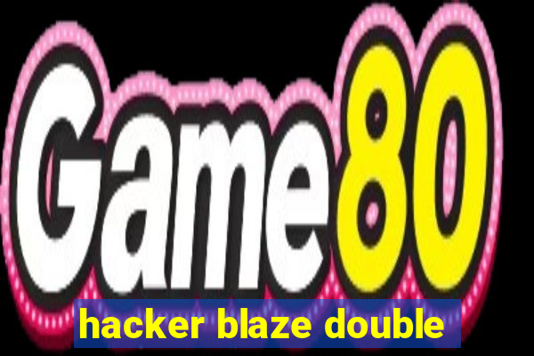 hacker blaze double