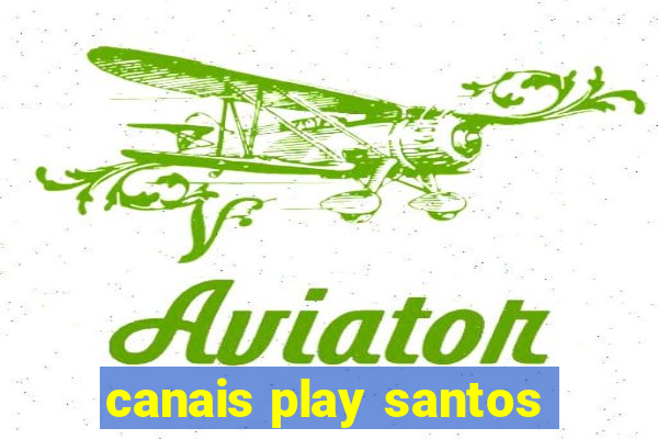 canais play santos