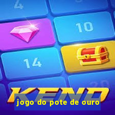 jogo do pote de ouro