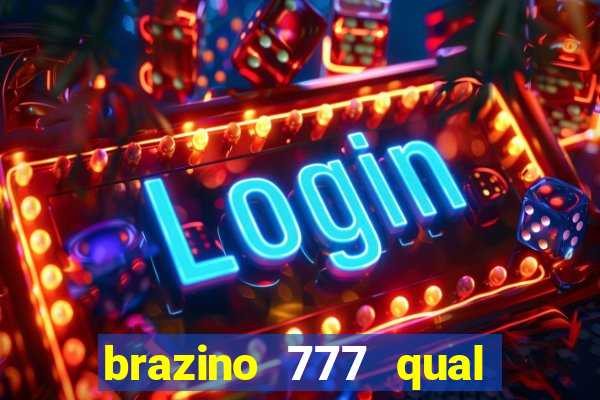 brazino 777 qual melhor jogo