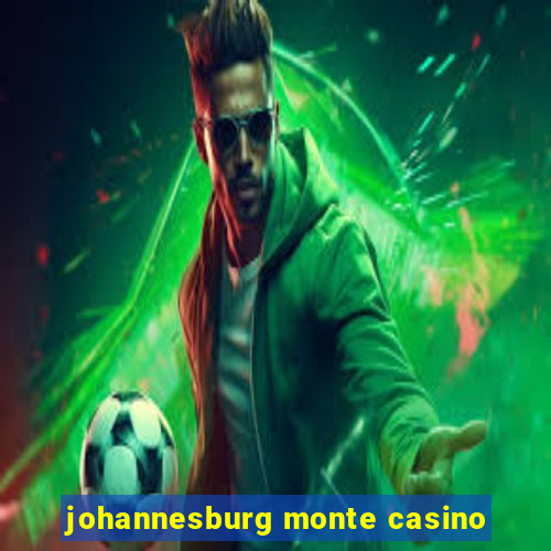 johannesburg monte casino