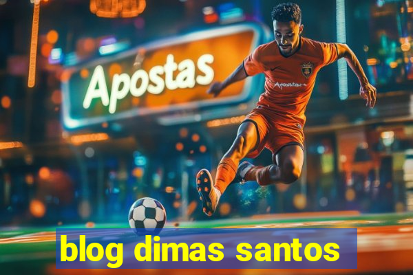 blog dimas santos