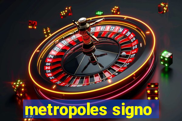 metropoles signo