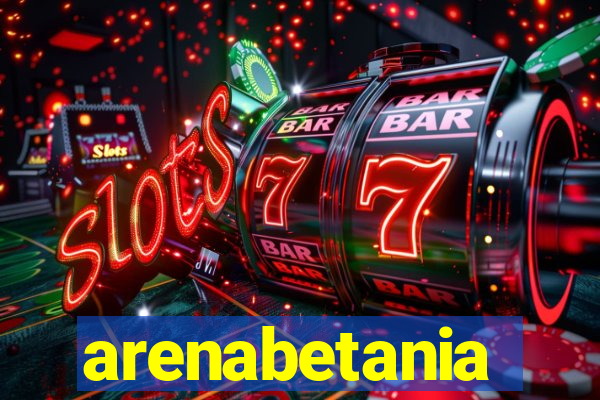 arenabetania