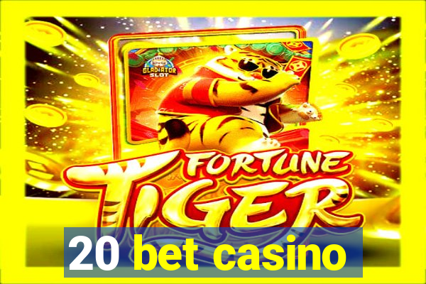 20 bet casino