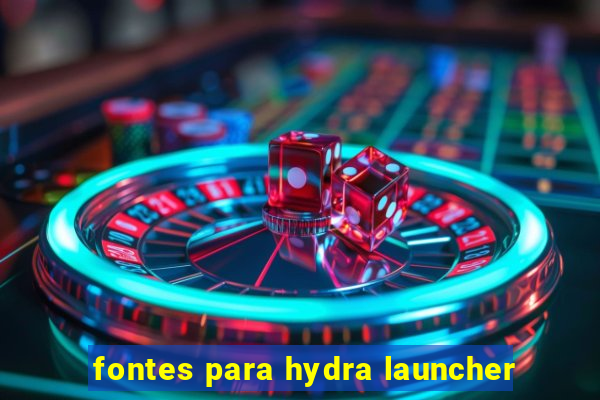 fontes para hydra launcher