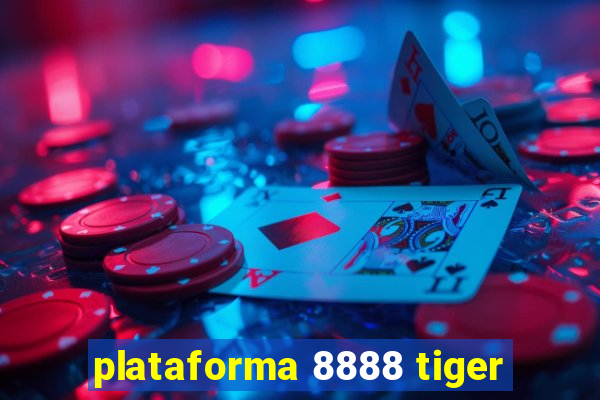 plataforma 8888 tiger