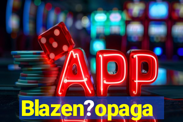 Blazen?opaga