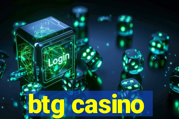 btg casino