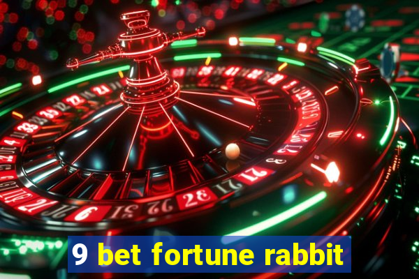 9 bet fortune rabbit