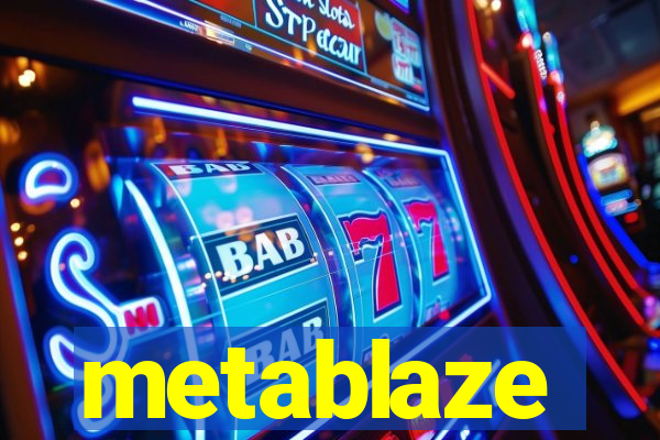 metablaze