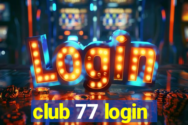 club 77 login