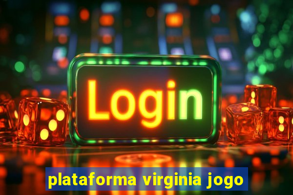 plataforma virginia jogo