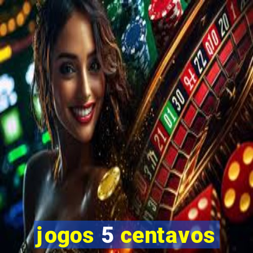 jogos 5 centavos