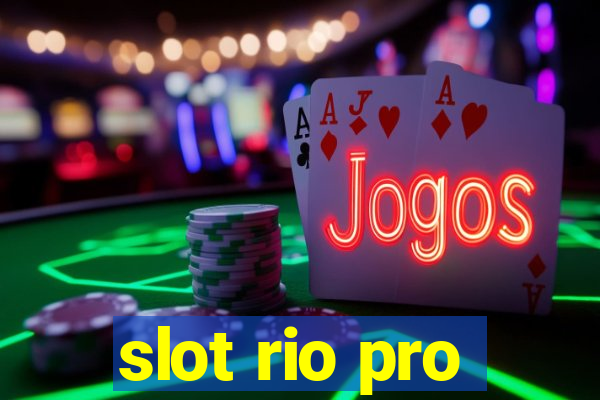 slot rio pro