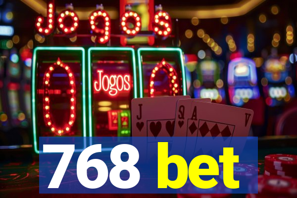 768 bet