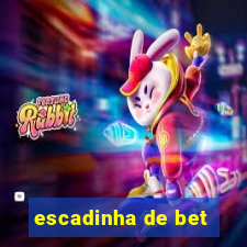 escadinha de bet