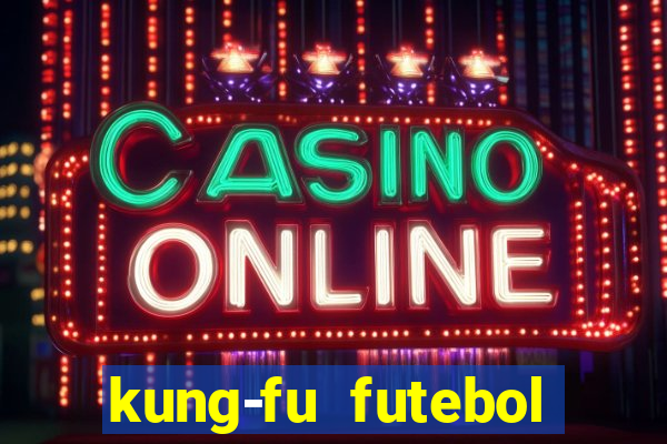 kung-fu futebol clube download