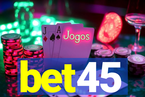 bet45