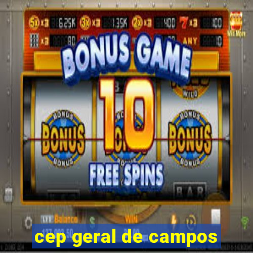 cep geral de campos