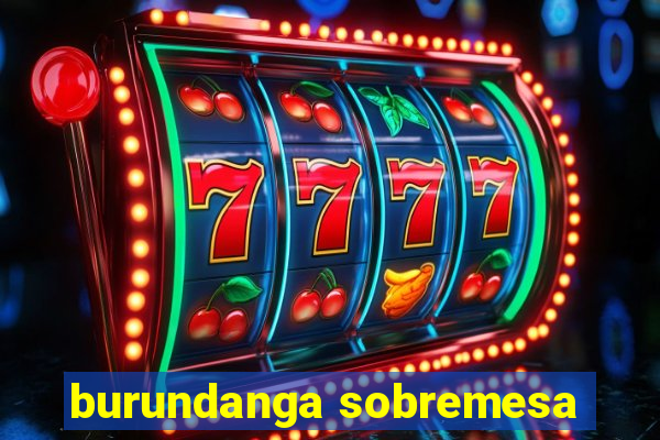 burundanga sobremesa