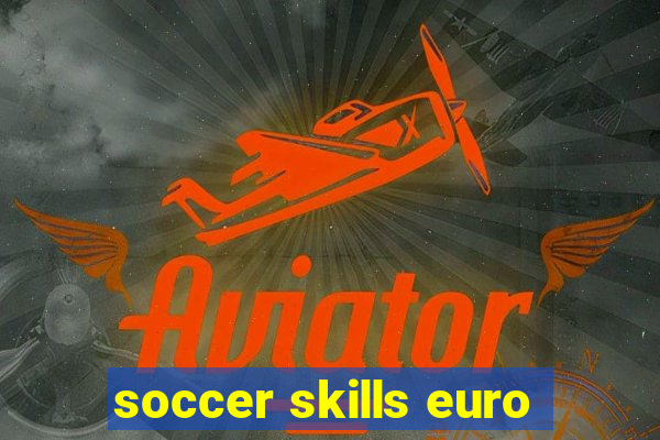 soccer skills euro