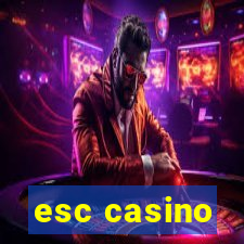 esc casino