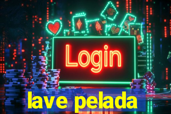 lave pelada